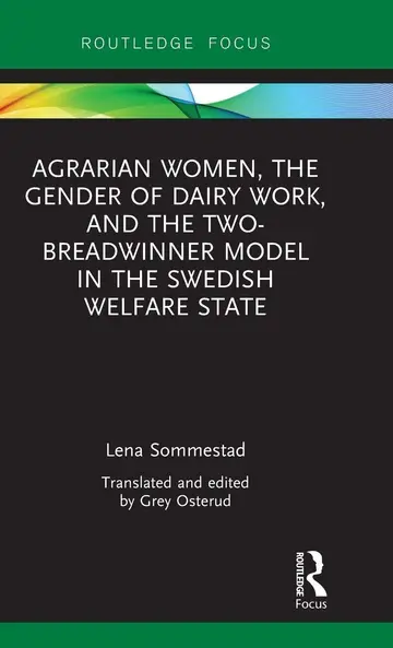 Cover of Agrarian Women, the Gender of Dairy Work, and the Two-Breadwinner Model in the Swedish Welfare State