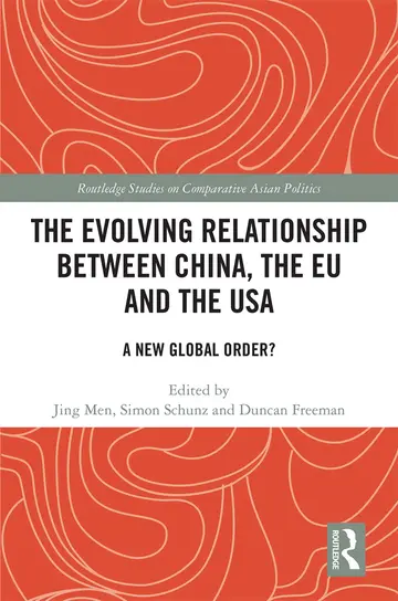 Cover of The Evolving Relationship Between China, the EU and the USA
