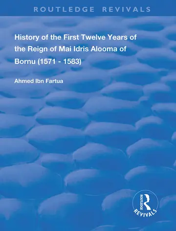 Cover of History of the First Twelve Years of the Reign of Mai Idris Alooma of Bornu (1571-1583)
