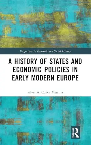 Cover of A History of States and Economic Policies in Early Modern Europe