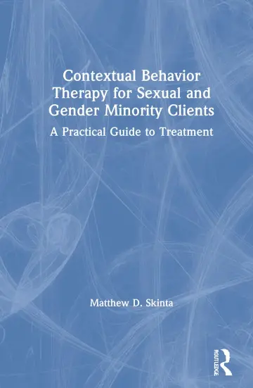Cover of Contextual Behavior Therapy for Sexual and Gender Minority Clients