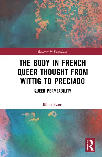 Cover of The Body in French Queer Thought from Wittig to Preciado