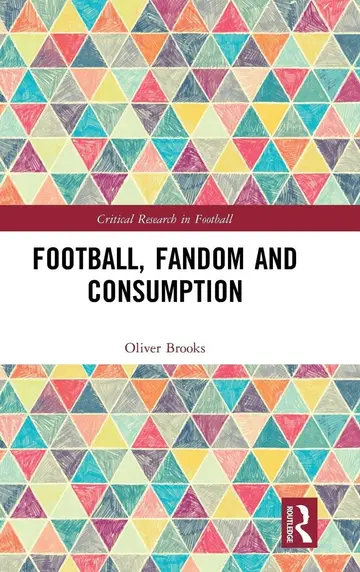 Cover of Football, Fandom and Consumption