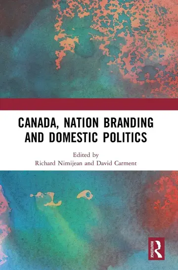 Cover of Canada, Nation Branding and Domestic Politics