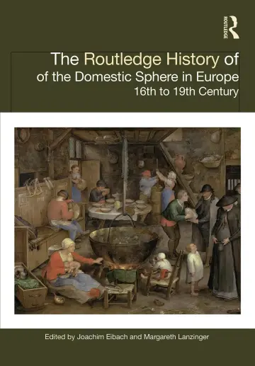 Cover of The Routledge History of the Domestic Sphere in Europe