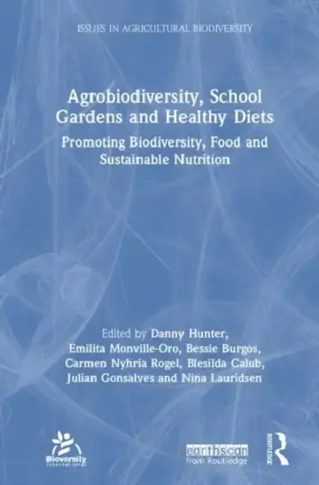 Cover of Agrobiodiversity, School Gardens and Healthy Diets