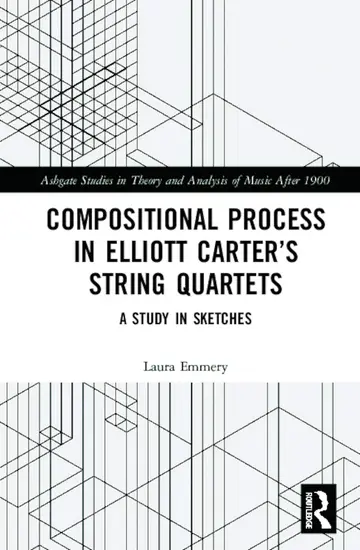 Cover of Compositional Process in Elliott Carter’s String Quartets