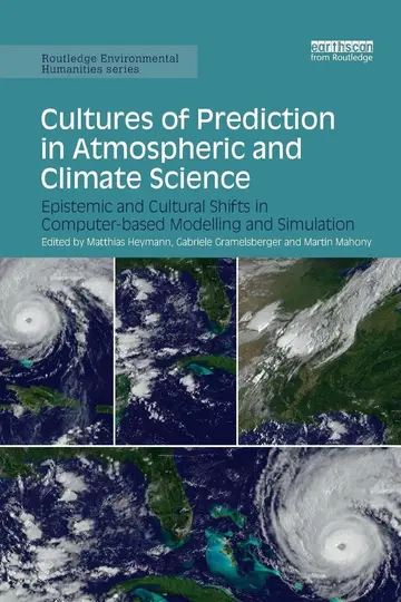 Cover of Cultures of Prediction in Atmospheric and Climate Science