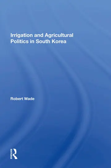Cover of Irrigation and Agricultural Politics in South Korea