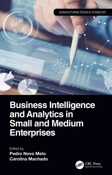 Cover of Business Intelligence and Analytics in Small and Medium Enterprises (Manufacturing Design and Technology) Melo, Pedro Novo and Machado, Carolina