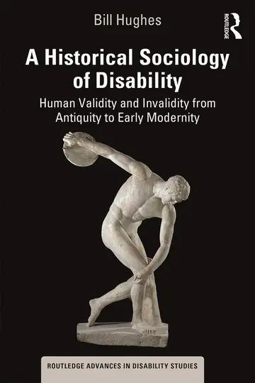 Cover of A Historical Sociology of Disability