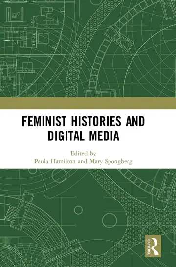 Cover of Feminist Histories and Digital Media