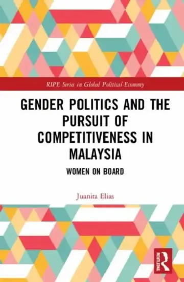 Cover of Gender Politics and the Pursuit of Competitiveness in Malaysia