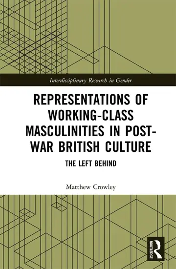 Cover of Representations of Working-class Masculinities in Post-war British Culture