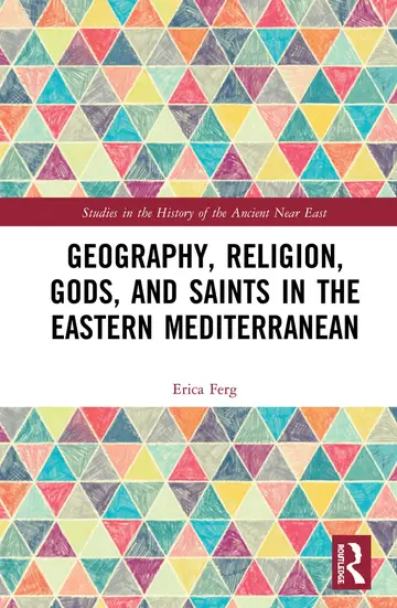 Cover of Geography, Religion, Gods, and Saints in the Eastern Mediterranean