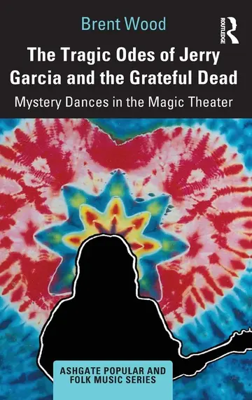 Cover of The Tragic Odes of Jerry Garcia and the Grateful Dead
