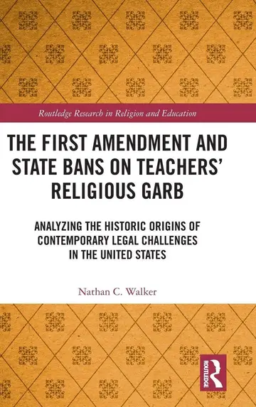 Cover of The First Amendment and State Bans on Teachers Religious Garb