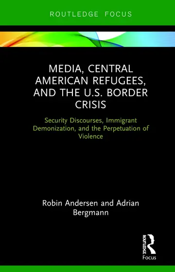 Cover of Media, Central American Refugees, and the U.S. Border Crisis