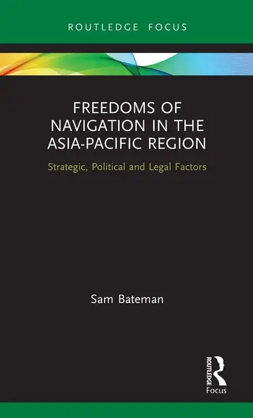 Cover of Freedoms of Navigation in the Asia-Pacific Region