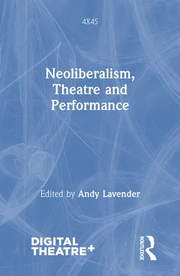 Cover of Neoliberalism, Theatre and Performance