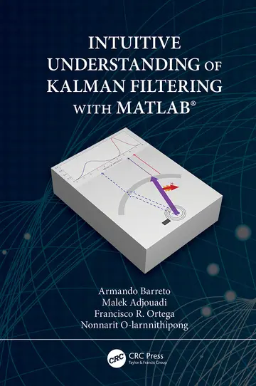 Cover of Intuitive Understanding of Kalman Filtering with MATLAB®