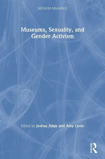 Cover of Museums, Sexuality, and Gender Activism
