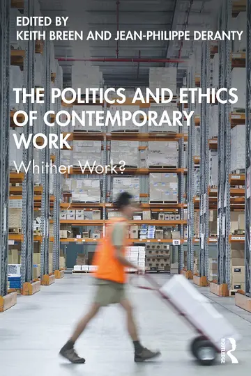 Cover of The Politics and Ethics of Contemporary Work