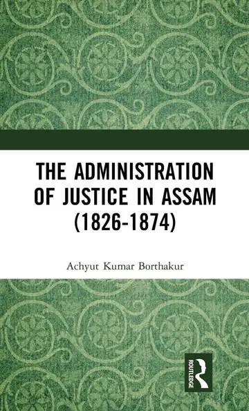Cover of The Administration of Justice in Assam