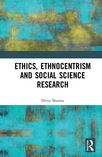 Cover of Ethics, Ethnocentrism and Social Science Research
