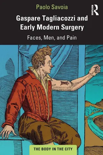 Cover of Gaspare Tagliacozzi and Early Modern Surgery