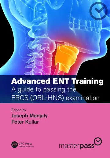 Cover of Advanced Ent Training A Guide to Passing the Frcs Orl Hns Examination (Pb 2020)