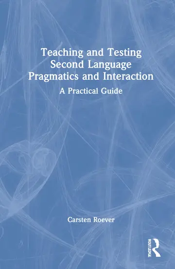 Cover of Teaching and Testing Second Language Pragmatics and Interaction