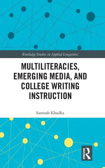 Cover of Multiliteracies Emerging Meida, and College Writing Instruction