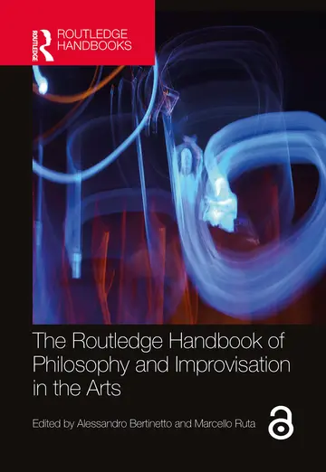 Cover of Routledge Handbook of Philosophy and Improvisation in the Arts