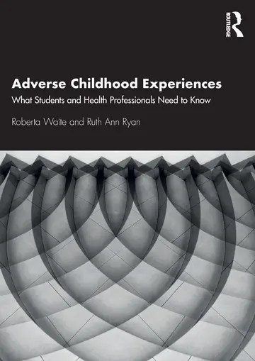 Cover of Adverse Childhood Experiences What Students and Health Professionals Need to Know