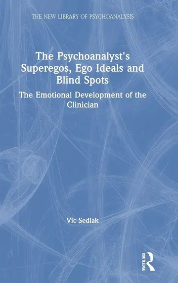 Cover of The Psychoanalyst's Superegos, Ego Ideals and Blind Spots