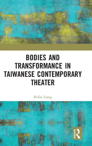 Cover of Bodies and Transformance in Taiwanese Contemporary Theater
