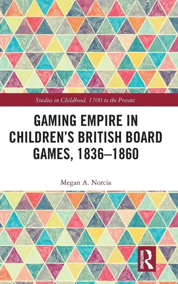 Cover of Gaming Empire in Children's British Board Games, 1836-1860