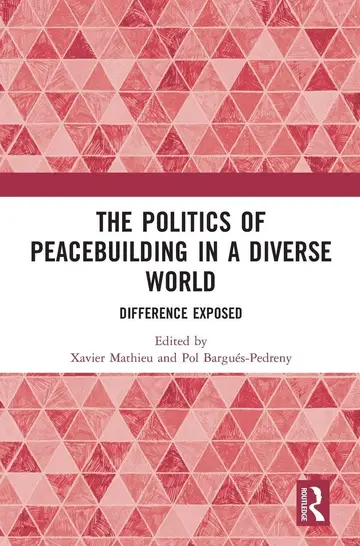 Cover of The Politics of Peacebuilding in a Diverse World