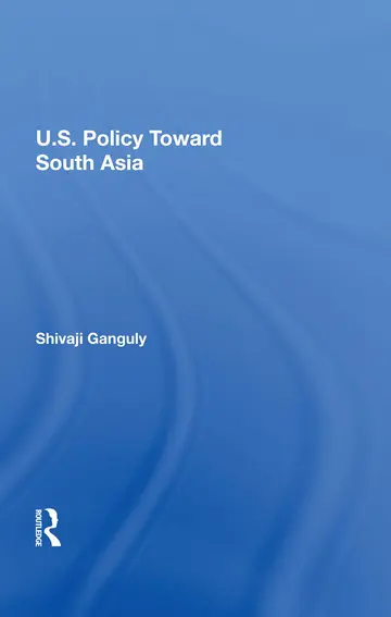 Cover of U.S. Policy Toward South Asia