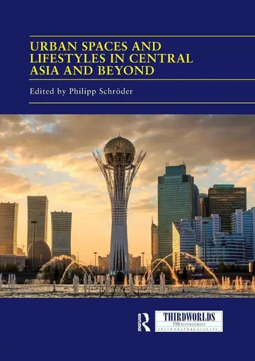 Cover of Urban Spaces and Lifestyles in Central Asia and Beyond