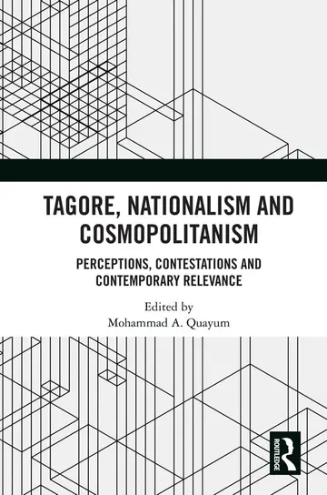 Cover of Tagore, Nationalism and Cosmopolitanism Quayum