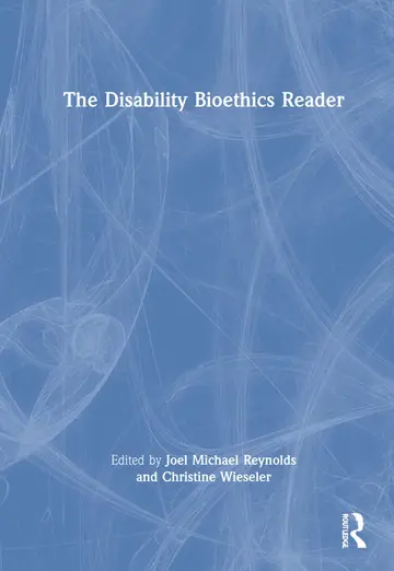 Cover of The Disability Bioethics Reader