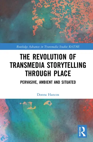 Cover of The Revolution in Transmedia Storytelling through Place