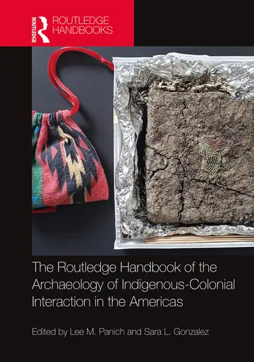 Cover of The Routledge Handbook of the Archaeology of Indigenous-Colonial Interaction in the Americas