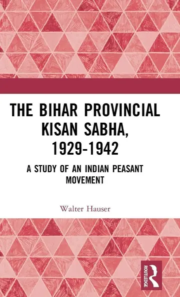 Cover of The Bihar Provincial Kisan Sabha, 1929-1942