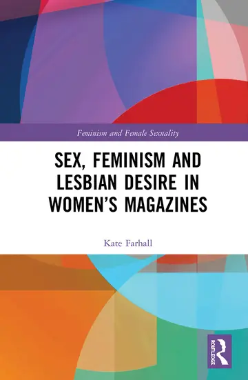 Cover of Sex, Feminism and Lesbian Desire in Women’s Magazines