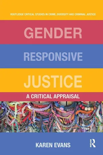 Cover of Gender Responsive Justice a Critical Appraisal (pb 2018)