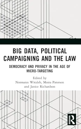 Cover of Big Data, Political Campaigning and the Law