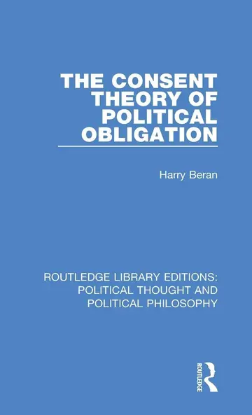 Cover of The Consent Theory of Political Obligation